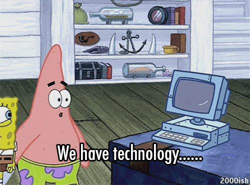 We have technology 